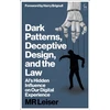 KNYGA Mark Leiser Dark Patterns, Deceptive Design, and the Law