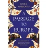 KNYGA Markovits, Rahul Passage to Europe: The Extraordinary Travels of an Indian Prince in the Age of Revolutions