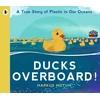 KNYGA Markus Motum Ducks Overboard!: A True Story of Plastic in Our Oceans