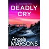 KNYGA Marsons, Angela Deadly Cry: An absolutely gripping crime thriller packed with suspense