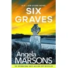 KNYGA Marsons, Angela Six Graves: An absolutely heart-pounding and addictive crime thriller