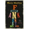 KNYGA Mary W Shelley Frankenstein, New Edition of Mary Shelley's Gothic Masterpiece