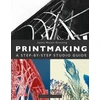 KNYGA Mason-Gunning, Jenny Printmaking: A Step-by-Step Studio Guide