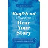 KNYGA Mason, Jeffrey Boyfriend, I Want to Hear Your Story: A Boyfriend's Guided Journal to Share His Life &amp; His Love