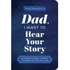 KNYGA Mason, Jeffrey Dad, I Want to Hear Your Story (Expanded Edition): A Father's Guided Journal to Share His Life &amp; His Love