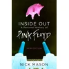 KNYGA Mason Nick Inside Out: A Personal History of Rožinė Floyd