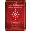KNYGA Matgioi Primordial Tradition of Ancient China: The Esoteric Foundation of the I Ching and Chinese Cosmology