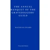 KNYGA Mathias Enard Annual Banquet of the Gravediggers’ Guild
