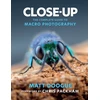 KNYGA Matt Doogue Close-Up, The Complete Guide to Macro Photography
