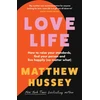 KNYGA Matthew Hussey Love Life, How to Raise Your Standards, Find Your Person and Live Happily (No Matter What)