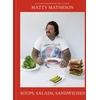 KNYGA Matty Mattheson Soups, Salads, Sandwiches, A Cookbook