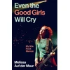 KNYGA Maur, Melissa Auf der Even the Good Girls Will Cry: My 90s Rock Memoir