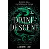 KNYGA May, AdriAnne Divine Descent: A seductive tale of lies, betrayal and desire inspired by Greek myth