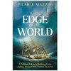 KNYGA Mazzeo Tilar J To the Edge of the World: A Perilous Storm, A Mutinous Crew and the Woman Who Defied Them All