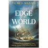 KNYGA Mazzeo Tilar J To the Edge of the World: A BBC Radijas 4 BOOK OF THE WEEK
