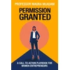 KNYGA McAdam, Maura Permission Granted: A Call-to-Action Playbook for Women Entrepreneurs