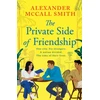 KNYGA Mccall Smith Alexander Private Side of Friendship: One city. Six strangers. A nation divided. The time of their lives.