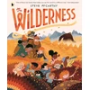 KNYGA McCarthy, Steve Wilderness: An award-winning and stunningly illustrated book for brave explorers aged 3-7 about nature and the great outdoors and all its wonders and mysteries waiting to be discovered!