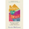 KNYGA McCrory, Katie Where the Heart Is: Eight Ways to Transform Your Life at Home, No Matter Where You Live