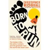 KNYGA Mcdougall Christopher Born to Run: The hidden tribe, the ultra-runners, and the greatest race the world has never seen