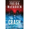 KNYGA Mcfadden Freida Crash: The #1 Sunday Times Bestseller! A Pulse-Pounding Psychological Thriller from the Author of the Housemaid is Watching