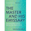 KNYGA McGilchrist, Iain Master and His Emissary: The Divided Brain and the Making of the Western World