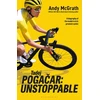 KNYGA McGrath, Andy Tadej Pogacar: Unstoppable