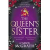 KNYGA Mcgrath Carol Queen's Sister: A vivid and imaginative historical novel of a life among the wives of King Henry VIII