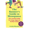 KNYGA McGrattan, Dr Juliet Runner’s Guide to Menopause: Your essential toolkit for strong, happy and healthy training