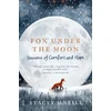 KNYGA McNeill, Stacey Fox Under the Moon: Seasons of Comfort and Hope