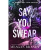 KNYGA Meagan Brandy Say You Swear, The smash-hit TikTok sensation with the book boyfriend readers cannot stop raving about