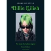 KNYGA Medhurst Eleanor Icons of Style: Billie Eilish: The story of a fashion legend