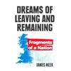 KNYGA Meek, James Dreams of Leaving and Remaining: Fragments of a Nation