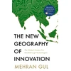 KNYGA Mehran Gul New Geography of Innovation, The Global Contest for Breakthrough Technologies