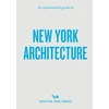 KNYGA Meier Allison C Opinionated Guide to New York Architecture