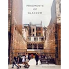 KNYGA Menon, Rosalie Fragments of Glasgow