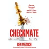 KNYGA Mezrich, Ben Checkmate: Genius, Scandal and the Billion-Dollar Rise of Chess