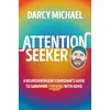 KNYGA Michael, Darcy Attention Seeker: A Neurodivergent Comedian's Guide to Thriving with ADHD