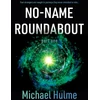KNYGA Michael Hulme No-Name Roundabout