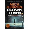 KNYGA Mick Herron Clown Town, The new thriller in the bestselling series that inspired the hit show Slow Horses (Slough House Thriller 9)