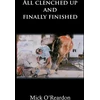 KNYGA Mick Oreardon All clenched up and finally finished
