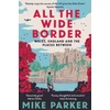 KNYGA Parker All the Wide Border, Wales, England and the Places Between