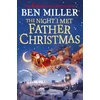 KNYGA Miller Ben Night I Met Father Christmas, The Christmas classic from the author of Diary of a Christmas Elf