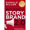 KNYGA Miller, Donald Building a StoryBrand 2.0: Clarify Your Message So Customers Will Listen