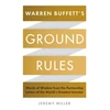 KNYGA Miller Jeremy Warren Buffett's Ground Rules: Words of Wisdom from the Partnership Letters of the World's Greatest Investor