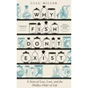 KNYGA Miller, Lulu Why Fish Don't Exist: A Story of Finding Our Way in a Chaotic World