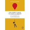 KNYGA Minchin Tim You Don't Have To Have A Dream: Advice for the Incrementally Ambitious