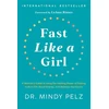 KNYGA Mindy Pelz Fast Like a Girl, A Woman’s Guide to Using the Power of Fasting to Burn Fat, Boost Energy, and Balance Hormones