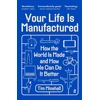 KNYGA Minshall Tim Your Life Is Manufactured: How the World is Made and How We Can Do it Better