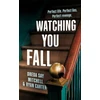 KNYGA Mitchell, Dreda Say; Carter, Ryan Watching You Fall